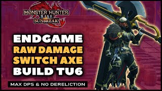 MHR Sunbreak  Best Switch Axe Build For Raw Damage  TU6 Endgame [upl. by Ulund232]