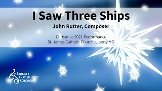 quotI Saw Three Shipsquot John Rutter [upl. by Anitnemelc]