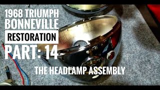 1968 Triumph Bonneville restoration part 14 The headlamp assembly [upl. by Adirehs]