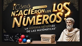 ¿Cómo Nacieron los Números La Historia Detrás de las Matemáticas [upl. by Einahpet]