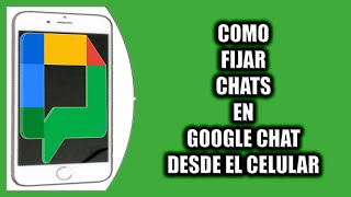 Cómo fijar chats en Google Chats [upl. by Landahl]