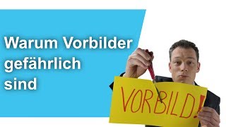 Warum Vorbilder gefährlich sind – eine verblüffende Erklärung  M Wehrle [upl. by Noremac]