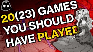 2023 Games You Should Have Played [upl. by Sinclair583]