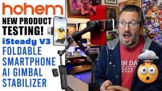 Testing Out a NEW HoHem iSteady v3 AI Tracking Smartphone Gimbal  Unboxing Testing amp Thoughts WOW [upl. by Meill571]