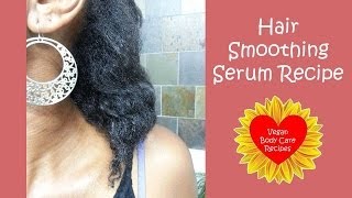 Hair Smoothing Serum Recipe [upl. by Ollehto310]