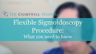 Flexible Sigmoidoscopy Procedure  The Chartwell Hospital [upl. by Eahsan]