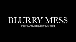 Blurry Mess by Gallipoli Aman Sheriff Lucas McCone Lyrics [upl. by Ardiedal]