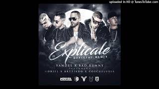 Yandel Ft Bad Bunny Noriel Cosculluela y Brytiago  Explícale Full Version [upl. by Ahsiel]