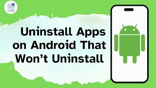 How to Uninstall Apps on Android That Won’t Uninstall [upl. by Oisacin324]