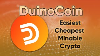 First Look DuinoCoin  THE EASIEST amp CHEAPEST CRYPTO TO MINE Should you mine Duino Coin [upl. by Migeon]