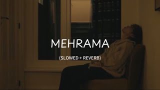 MehramaSlowed  Reverb Darshan Raval amp Antara Mitra [upl. by Eldwun]