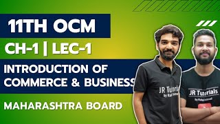 11th OCM  Chapter 1  Introduction of Commerce amp Business  Lecture 1  Maharashtra Board [upl. by Ailime]