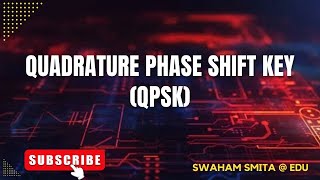 QUADRATURE PHASE SHIFT KEYING  ER SMITA PATNAIK  EDU [upl. by Yajeet]