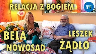 RELACJA Z BOGIEM  LESZEK ŻĄDŁO I BELA NOWOSAD [upl. by Daza]