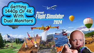 MSFS 2024 ● Getting 1440p Or 4K On Dual Monitors With Secondary Monitor Being 1080p [upl. by Symon844]