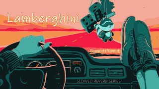 Lamborghini Slowed  Reverb   The DoorbeenRagini  LamberghiniThe Doorbeen slowreverb [upl. by Westbrooke]