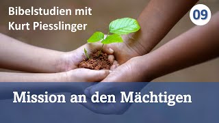 Bibelstudien Lektion 9 Mission an den Mächtigen  Kurt Piesslinger [upl. by Rengaw292]