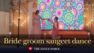 Bride groom dance for sangeet  Indian wedding dance  The Dance Force [upl. by Alywt]