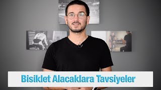 Bisiklet Alacaklara Tavsiyeler [upl. by Loos]