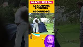 Le camping en Corse avec Pascal Sellem humour pascalsellem prank bestof Corse blague gag [upl. by Kinsler]