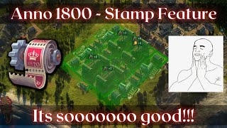 Anno 1800  New Stamp Feature explained Its just awesome [upl. by Bordie]