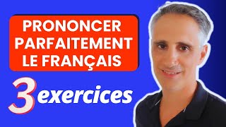 PRONONCER PARFAITEMENT LE FRANÇAIS en 3 exercices [upl. by Aniela]