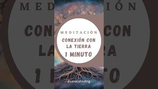 1 minuto para conectar con la energía de la Tierra 🌏 shortmeditacion meditacioncorta [upl. by Aserret768]