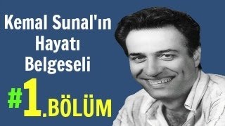 Kemal Sunalın Hayatı Belgeseli 1BÖLÜM [upl. by Weissman]