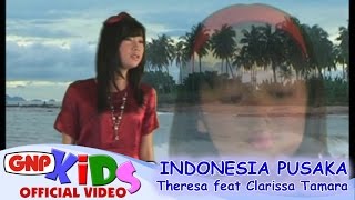 Indonesia Pusaka  Theresa Echa feat Clarissa Tamara [upl. by Bonnice]