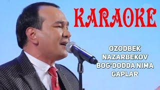 KARAOKE  Ozodbek Nazarbekov  Bogdodda nima gaplar [upl. by Hershel369]