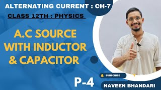 Alternating current 04  AC source with with inductor and capacitor physics class 12th chapter 7 [upl. by Imarej]