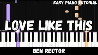 Ben Rector  Love Like This Easy Piano Tutorial [upl. by Aramoj]