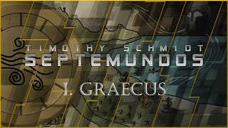 Septemundos  I Graecus  Timothy Schmidt [upl. by Amehsat]