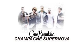 OneRepublic  Champagne Supernova LyricsLyric Video [upl. by Ahsemat]