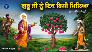 Remix Katha  Guru Nanak Dev Ji amp Bhai Mardana Ji  Ik Rishi Mileya  Giani Sher Singh Ji [upl. by Ramaj]