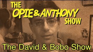 Opie amp Anthony The David amp Bobo Show 022009051509 [upl. by Nella]