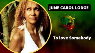 June Carol Lodge  To Love Somebody versão reggae Traduzida [upl. by Constance]