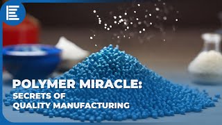 Polymer miracle secrets of quality manufacturing [upl. by Adeirf76]