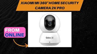 Xiaomi Mi 360° Home Security Camera 2K Pro [upl. by Anoif406]