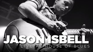 Jason Isbell — Live at House of Blues Full Set [upl. by Dekeles]