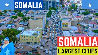 Top 10 Largest Cities in Somalia 2024 Beautiful Cities [upl. by Sana]