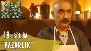 İkinci Bahar 18 Bölüm Tek Parça quotPazarlıkquot [upl. by Eedrahs463]