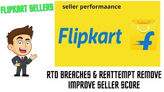 Flipkart Sellers Performance Issue  RTD Breaches Reattempts Remove [upl. by Auka]