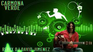 CARMONA VERDE REMIX DJ DAVID JIMENEZ [upl. by Cuthbertson]