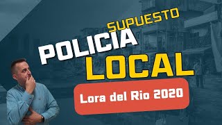 Supuesto práctico policía local Lora del rio 2020 [upl. by Aremus]