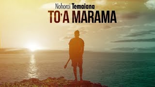 Nohorai Temaiana  Toa Marama Official Music [upl. by Neeluj5]