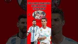 TOP10 MOST CHARITABLE SOCCER PLAYERS IN THE WORLD [upl. by Jahdol58]