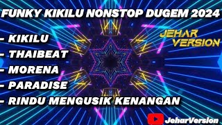 KIKILU FUNKY NONSTOP DUGEM [upl. by Pollyanna]