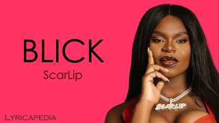 ScarLIp  Blick Lyrics [upl. by Ogata]