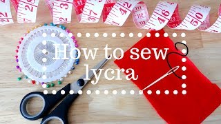 Sewing 101  How to sew lycra  spandex  stretch fabric UPDATED VERSION [upl. by Lazos551]